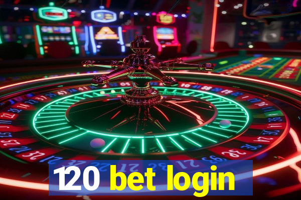 120 bet login